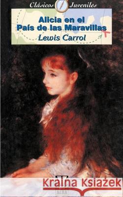 Alicia en el Pais de las Marvillas Lewis Carroll 9780595135448 iUniverse