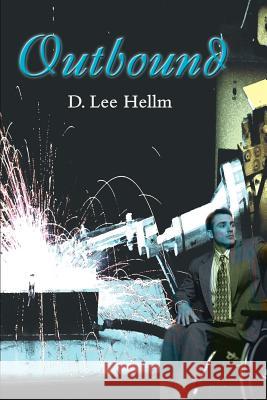 Outbound D. Lee Hellm 9780595137213 Writers Club Press