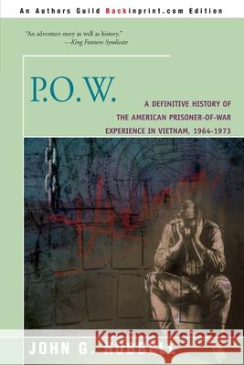 P.O.W.: A Definitive History of the American Prisoner-Of-War Experience in Vietnam, 1964-1973 Hubbell, John G. 9780595138883 Backinprint.com