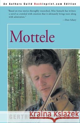 Mottele: A Partisn Odyssey Samuels, Gertrude 9780595142385 Backinprint.com