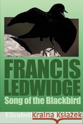 Francis Ledwidge: Song of the Blackbird Olson, Elizabeth Cassidy 9780595143603