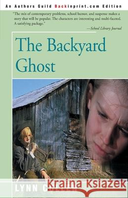 The Backyard Ghost Lynn Cullen 9780595144105