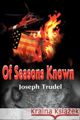 Of Seasons Known Joseph R. Trudel 9780595144563 Writers Club Press