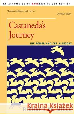 Castaneda's Journey: The Power and the Allegory de Mille, Richard 9780595145089 Backinprint.com