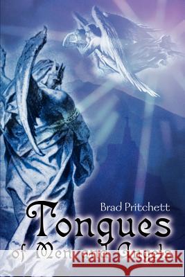 Tongues of Men and Angels Bradley L. Pritchett 9780595145577 Writer's Showcase Press