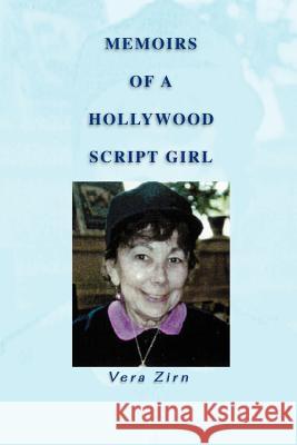 Memoirs of a Hollywood Script Girl Vera Zirn 9780595146048 Writers Club Press