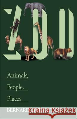 Zoo: Animals, People, Places Bernard Livingston 9780595146239 iUniverse