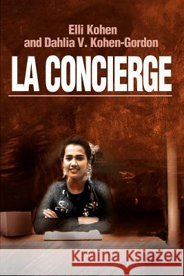 La Concierge Elli Kohen Dahlia V. Gordon-Kohen 9780595147014 Writers Club Press