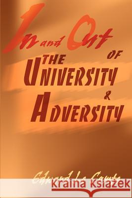 In and Out of the University and Adversity Edward S. L 9780595147113 Writers Club Press