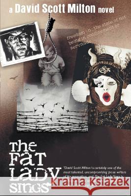 The Fat Lady Sings David Scott Milton 9780595147489 iUniverse