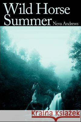 Wild Horse Summer Neva Andrews 9780595147663 Writers Club Press