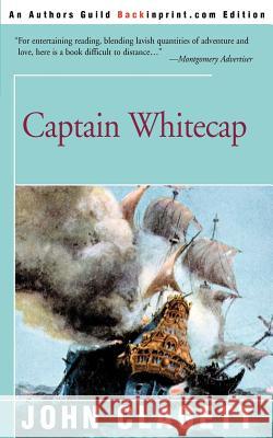 Captain Whitecap John Clagett 9780595147717 Backinprint.com