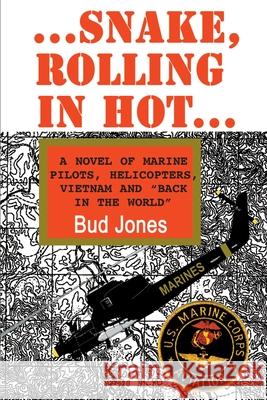 Snake, Rolling in Hot Bud Jones 9780595148400 Writers Club Press