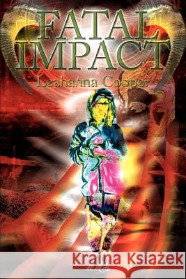 Fatal Impact Leahanna Cooper 9780595149322 Writers Club Press