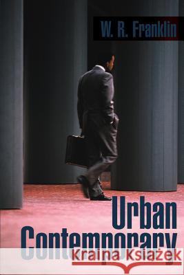 Urban Contemporary W. R. Franklin 9780595149865 Writers Club Press