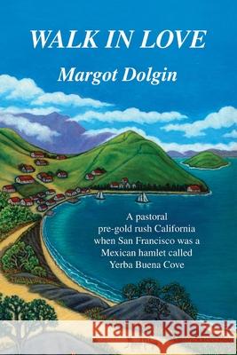 Walk in Love Margot Dolgin 9780595150182