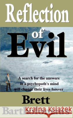 Reflection of Evil Brett Bartholomaus 9780595150809 Authors Choice Press