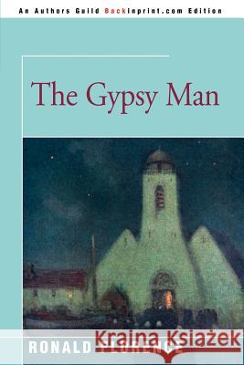 The Gypsy Man Ronald Florence 9780595150847 Backinprint.com