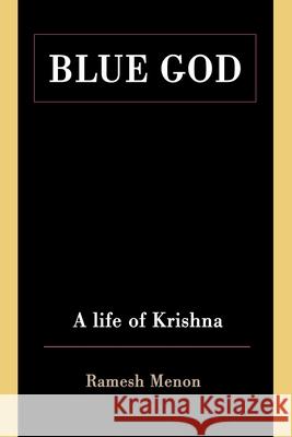 Blue God Ramesh Menon 9780595154128 Writers Club Press