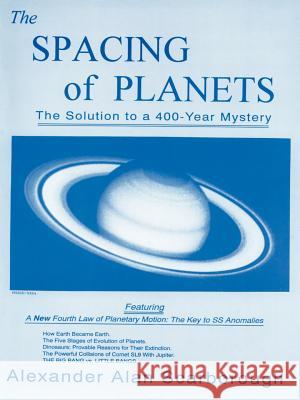 The Spacing of Planets: The Solution to a 400-Year Mystery Scarborough, Alexander Alan 9780595155903 Authors Choice Press