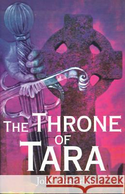 The Throne of Tara John Desjarlais 9780595155972 Authors Choice Press