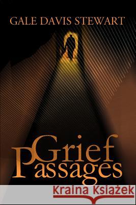 Grief Passages Gale Davis Stewart 9780595156184 Writers Club Press