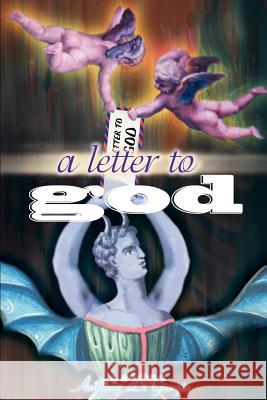 A Letter to God Anthony D 9780595156405 Writers Club Press