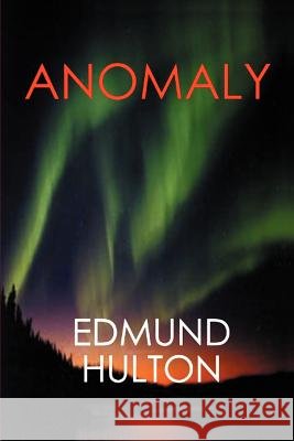 Anomaly Edmund Hulton 9780595156764