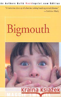 Bigmouth Maggie Twohill 9780595157983 Backinprint.com