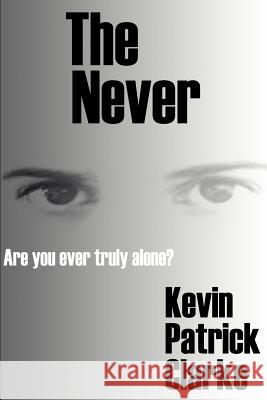 The Never Kevin Clarke 9780595158195