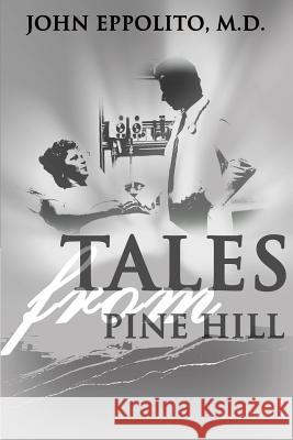 Tales from Pine Hill John Eppolito 9780595158980 Writers Club Press