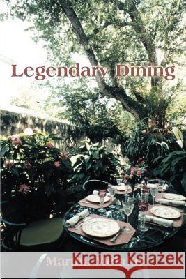Legendary Dining Martha Melahn 9780595159505 Authors Choice Press