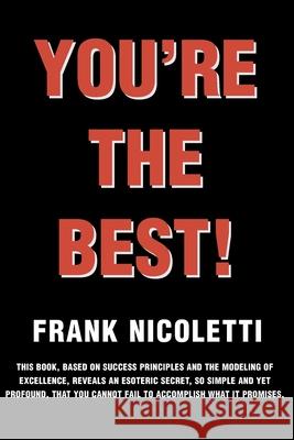 You're the Best Frank C. Nicoletti 9780595160068 Writer's Showcase Press
