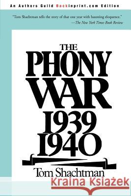 The Phony War 1939-1940 Tom Shachtman 9780595160723 Backinprint.com