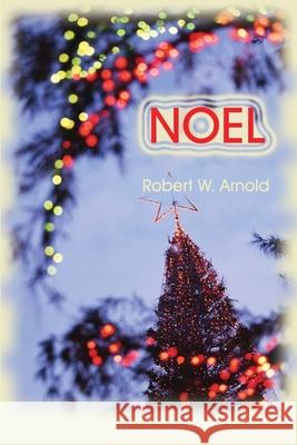 Noel Robert W. Arnold 9780595161003