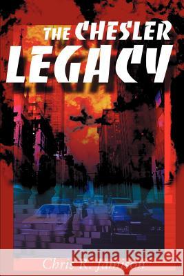 The Chesler Legacy Chris R. Jamison 9780595161676 Writer's Showcase Press