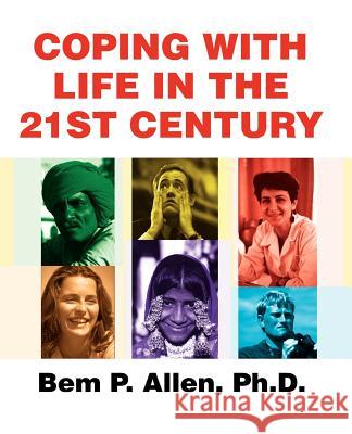 Coping with Life in the 21st Century Bem P. Allen 9780595162000 Writers Club Press