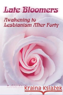 Late Bloomers: Awakening to Lesbianism After Forty McCoy, Robin 9780595162277 Writers Club Press