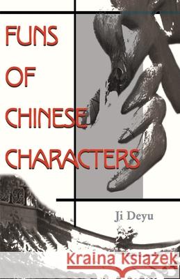 Funs of Chinese Characters Ji Deyu 9780595162956