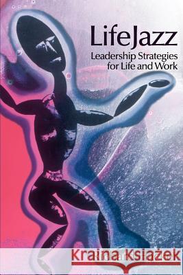 LifeJazz: Leadership Strategies for Life and Work Hacker, Richard W. 9780595163007 Writer's Showcase Press