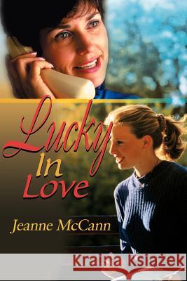 Lucky in Love Jeanne McCann 9780595163120 Writers Club Press