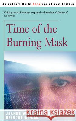 Time of the Burning Mask Deirdre Rowan 9780595163182