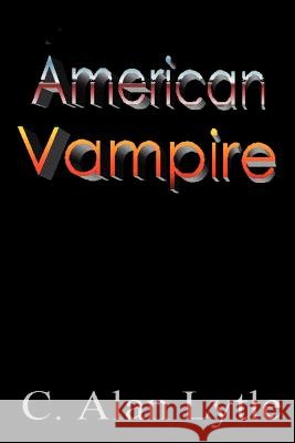 American Vampire C. Alan Lytle 9780595164714