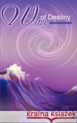 Wave of Destiny Martha Melahn 9780595165209 Authors Choice Press