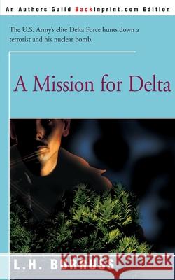 A Mission for Delta L. H. Burruss 9780595165254 Backinprint.com