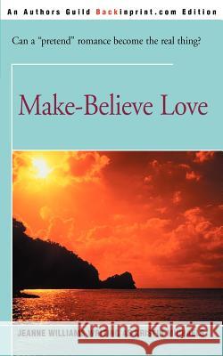 Make-Believe Love Jeanne Williams 9780595165285