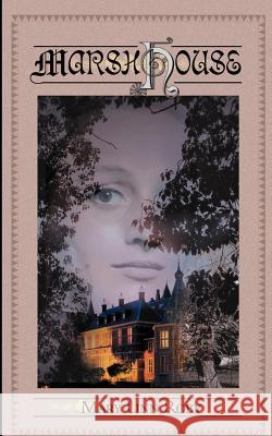 Marsh House Mary Linn Roby 9780595165605 Authors Choice Press