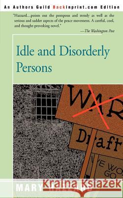 Idle and Disorderly Persons Mary Hazzard 9780595165643 Backinprint.com