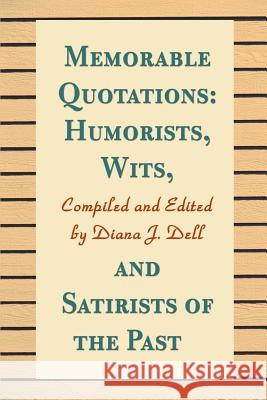 Humorists, Wits, and Satirists of the Past Diana J. Dell 9780595165957 Writers Club Press