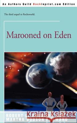 Marooned on Eden Robert L. Forward Martha Dodson Forward 9780595166206 Backinprint.com